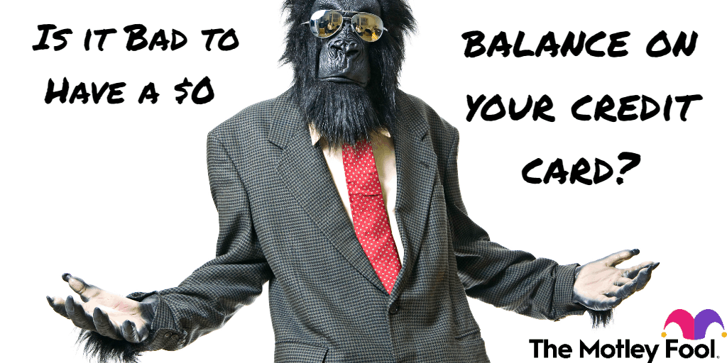 Is it bad to have a $0 balance on your credit card?