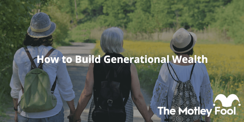 How to Build Generational Wealth