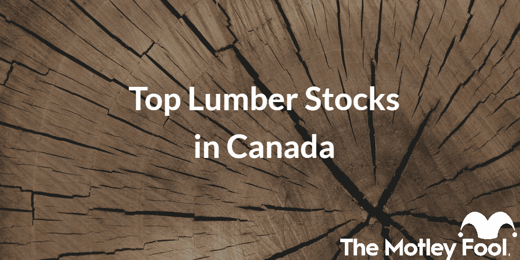 Lumber with the text “Investing in Lumber Top Lumber Stocks in Canada” and The Motley Fool jester cap logo