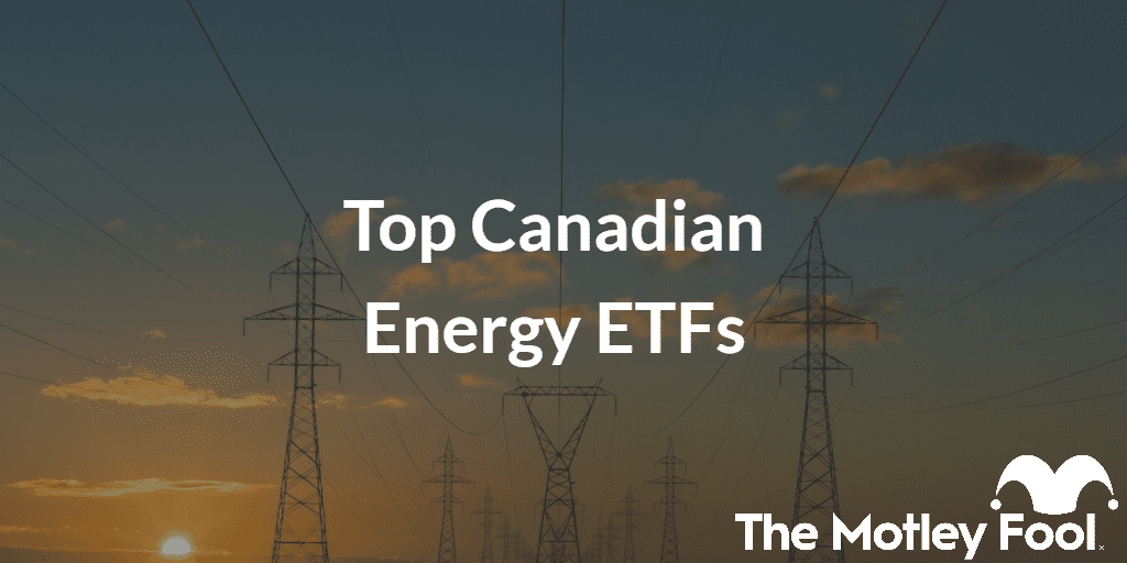 Power lines in background with the text “Top Canadian Energy ETFs” and The Motley Fool jester cap logo